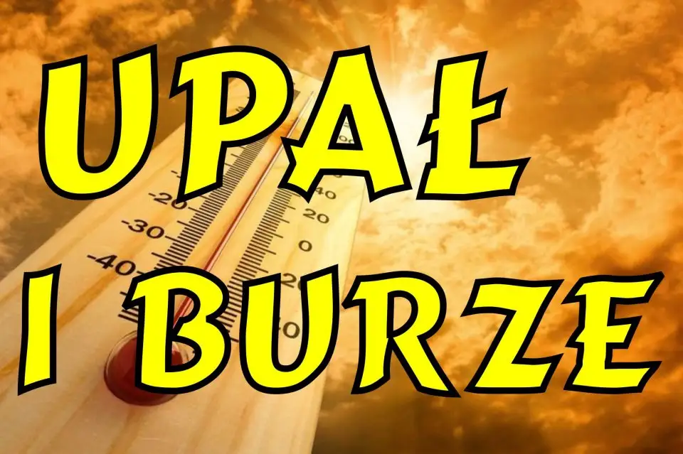 Ostrzeżenie meteorologiczne: upał i burze w weekend 20-21 czerwca