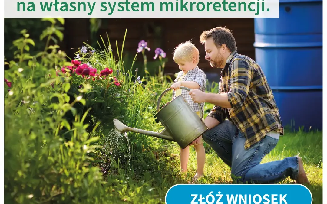 Rusza nabór wniosków w Programie Mikroretencja – 8 tys. zł na zatrzymanie deszczówki