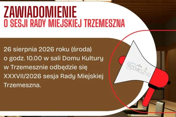 Sesja Rady Miejskiej w Trzemesznie 26 sierpnia – porządek obrad i materiały