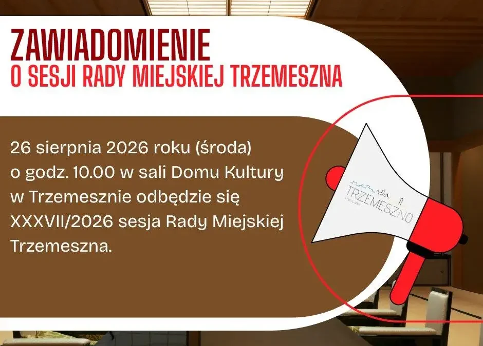 Sesja Rady Miejskiej w Trzemesznie 26 sierpnia – porządek obrad i materiały