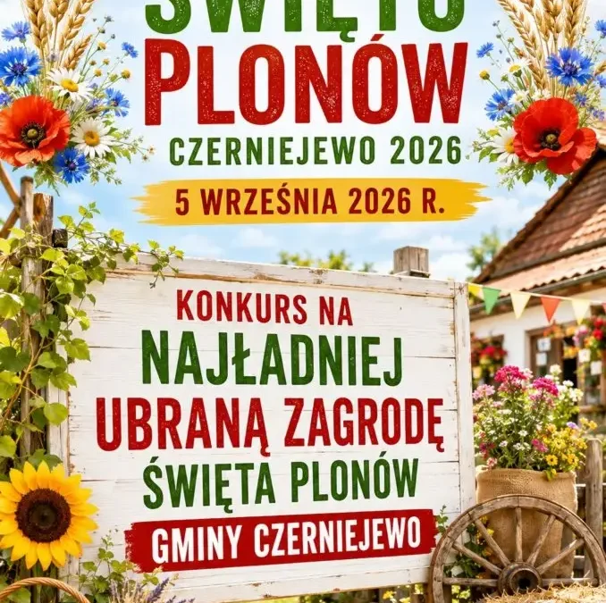 Konkurs na najładniej ubraną zagrodę podczas Święta Plonów w Czerniejewie