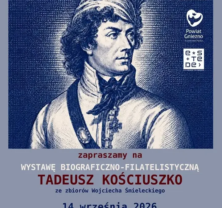 Wernisaż wystawy o Tadeuszu Kościuszce w Gnieźnie już 14 września