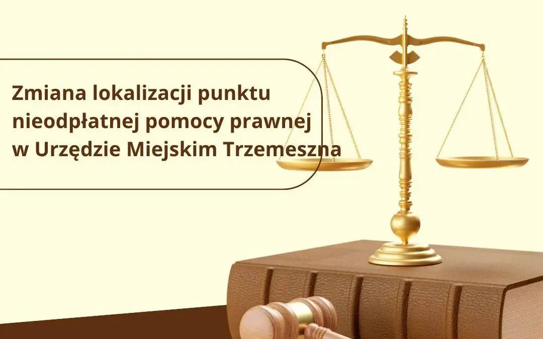 Trzemeszno: nieodpłatna pomoc prawna od 21 września w nowej lokalizacji