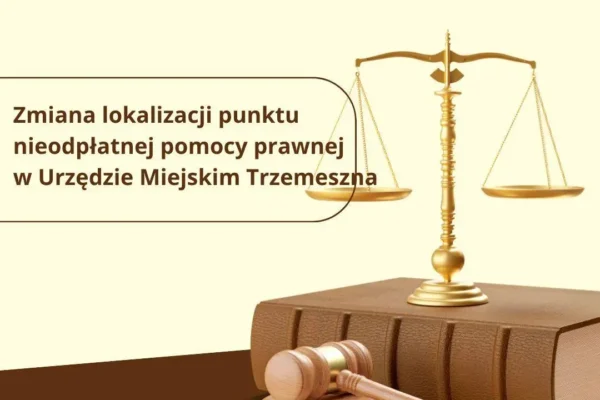 Trzemeszno: nieodpłatna pomoc prawna od 21 września w nowej lokalizacji