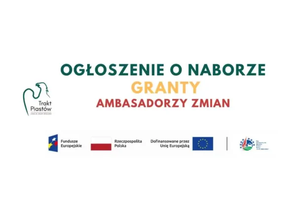 LGD „Trakt Piastów” ogłasza nabór wniosków o granty na projekt „Ambasadorzy zmian”