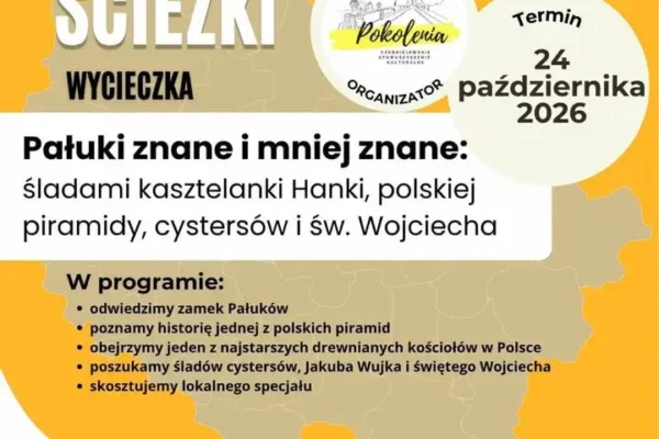 Wycieczka śladami kasztelanki Hanki i polskiej piramidy – zapisy do 15 października