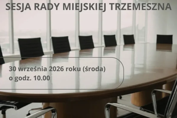 XXXVIII sesja Rady Miejskiej Trzemeszna – 30 września 2026