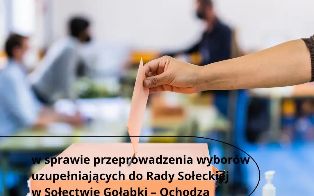 Nowy termin wyborów uzupełniających do Rady Sołeckiej w Gołąbkach-Ochodzy