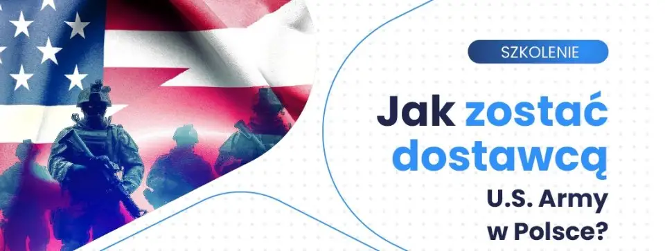 Wielkopolscy przedsiębiorcy mogą zostać dostawcami armii USA – ruszyły zapisy na szkolenie